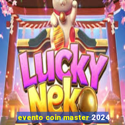 evento coin master 2024